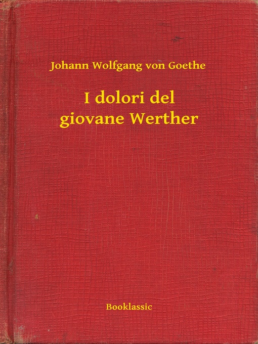 Upplýsingar um I dolori del giovane Werther eftir Johann Wolfgang von Goethe - Biðlisti
